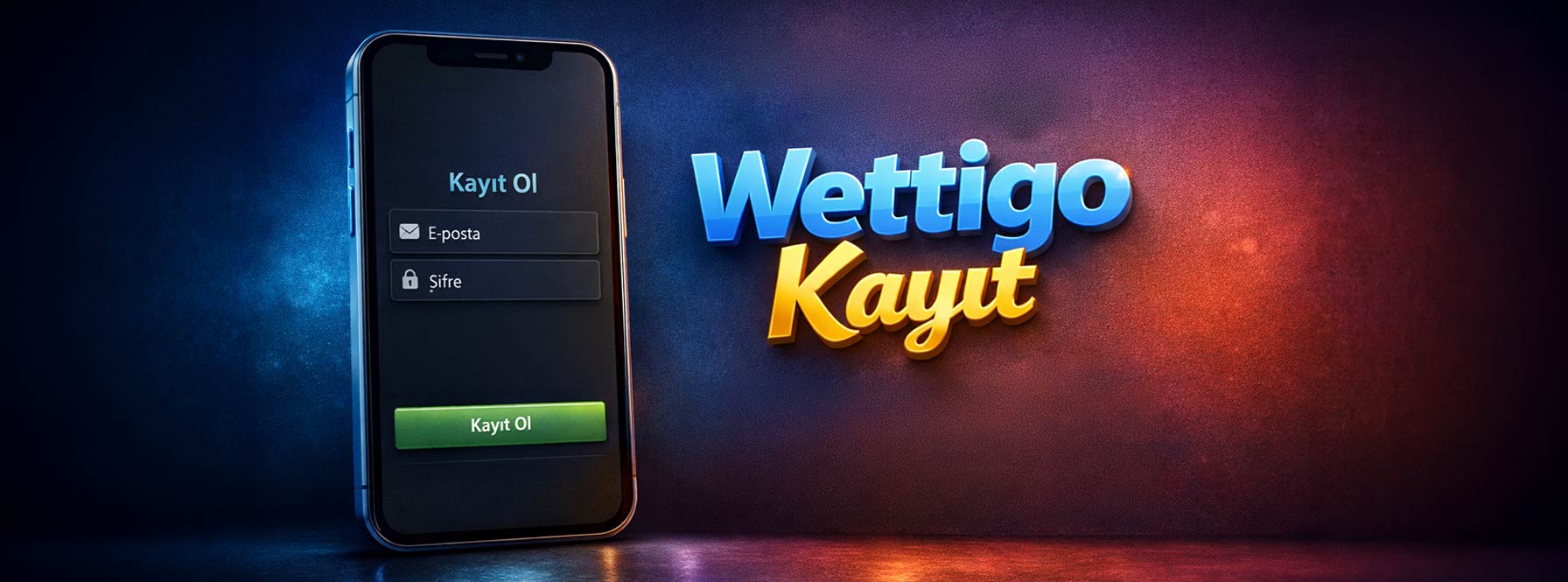 Wettigo Kayıt